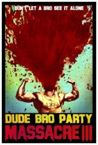 Dude Bro Party Massacre III HDRip 720p