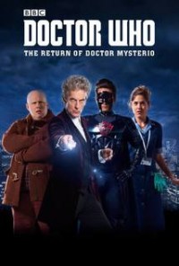 Doctor Who S10E00 – Christmas Special: The Return of Doctor Mysterio